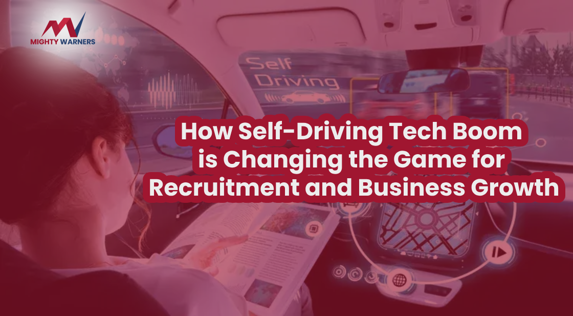 Self-Driving Tech Boom is Changing the Game for Recruitment and Business Growth