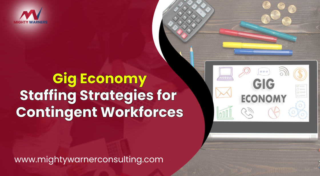 Gig Economy Staffing Strategies for Contingent Workforces